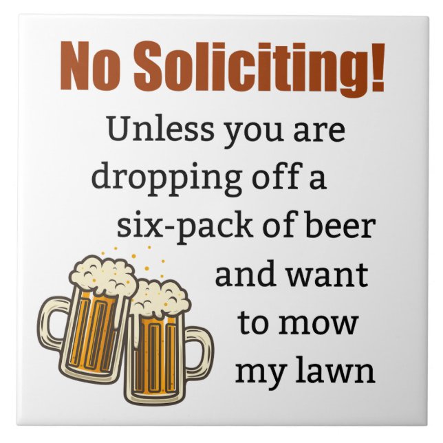 No Soliciting Unless You're Dropping Off Beer Tile (Front)