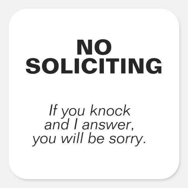 NO SOLICITING - You'll be sorry Window Cling Square Sticker (Front)