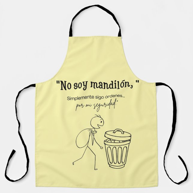 No soy mandilon , simplemente sigo ordenes apron (Front)