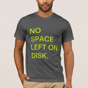 No Space Left on Disc T-shirt