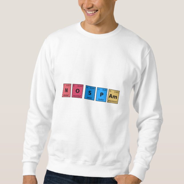 No Spam Periodic Table Sweatshirt (Front)