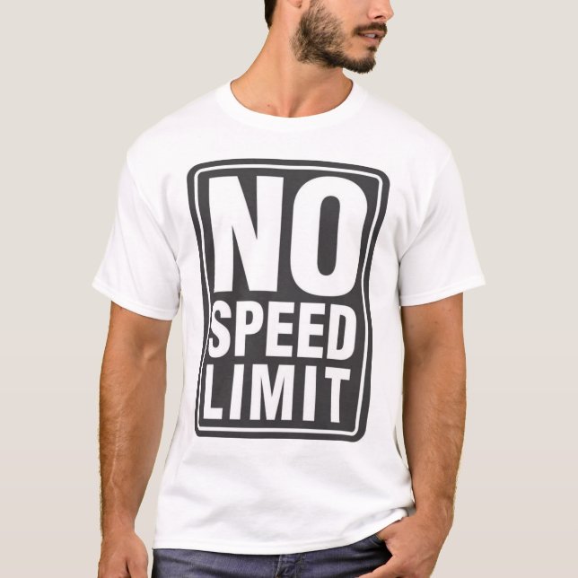 No Speed Limit (1) T-Shirt (Front)