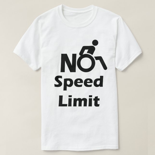 No Speed Limit for Wheelchairs T-Shirt (Design Front)