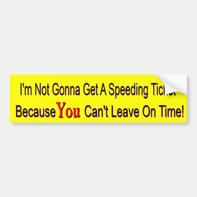 No Speeding Ticket Bumper Sticker (Front)