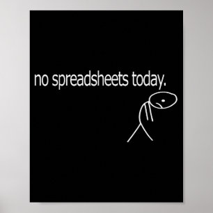 No Spreadsheets Today Accounting Spreadsheets Acco Poster