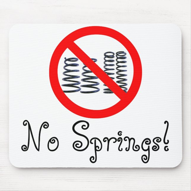 No Springs! Mouse Pad (Front)