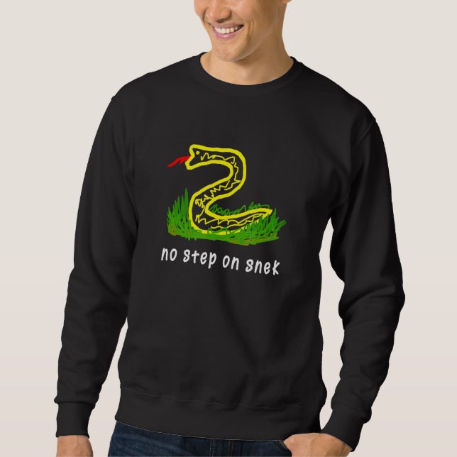 No Step On Snek Funny Meme Sweatshirt (Front)