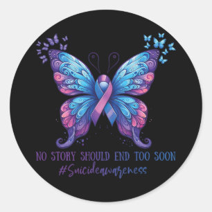 No Story Should End To Soon Mental Health Suicide  Classic Round Sticker