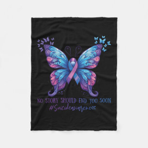 No Story Should End To Soon Mental Health Suicide  Fleece Blanket