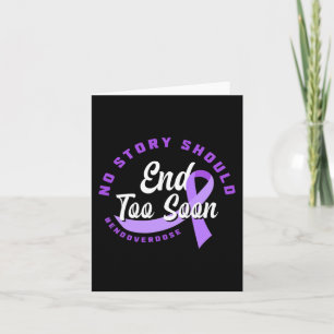 No Story Should End Too Soon End Overdose Overdose Card