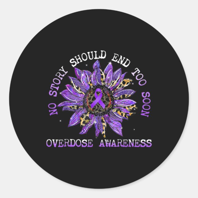 No Story Should End Too Soon Overdose Awareness Su Classic Round Sticker (Front)