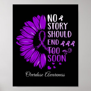 No Story Should End Too Soon Overdose Purple Ribbo Poster