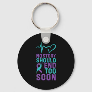 No Story Should End Too Soon Premium  Key Ring