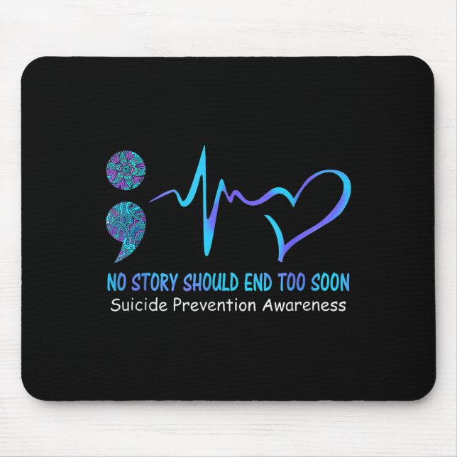 No story should end too soon prevention awareness  mouse pad (Front)