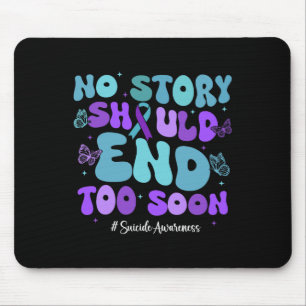 No Story Should End Too Soon Shirt Suicide Awarene Mouse Pad