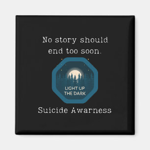No Story Should End Too Soon Suicide Awareness 2  Magnet