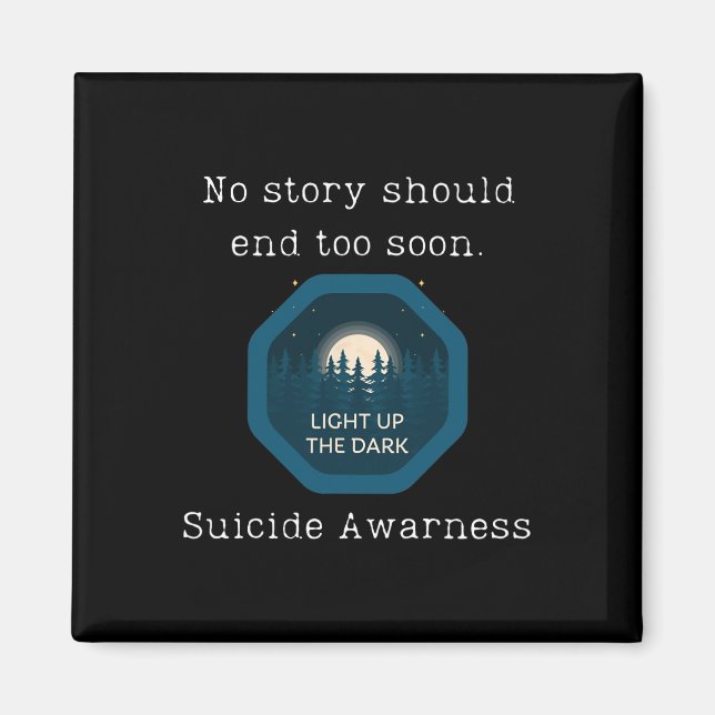 No Story Should End Too Soon Suicide Awareness 2  Magnet (Front)
