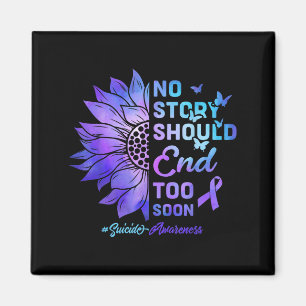 No Story Should End Too Soon Suicide Awareness  Magnet