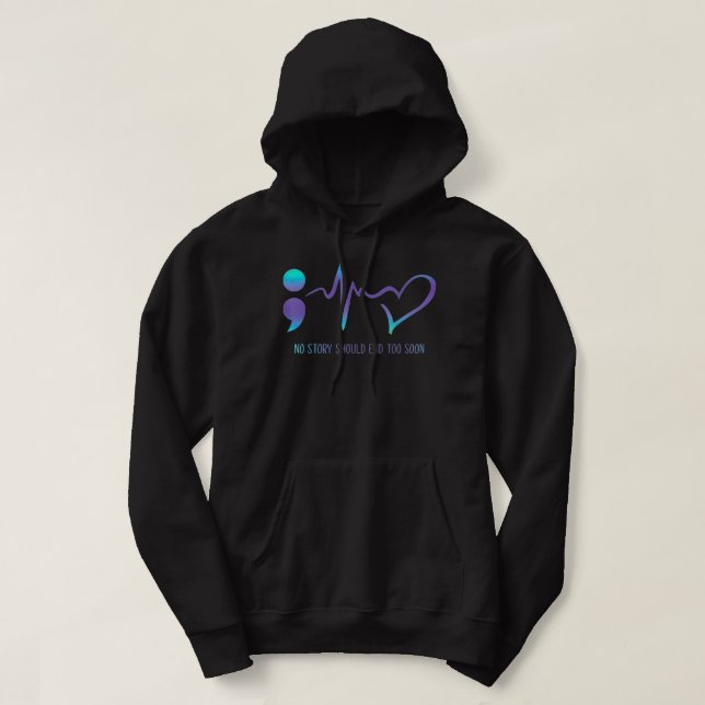 No Story Should End Too Soon Suicide Awareness Men Hoodie (Design Front)