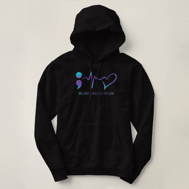 No Story Should End Too Soon Suicide Awareness Men Hoodie (Design Front)