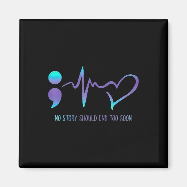 No Story Should End Too Soon Suicide Awareness Men Magnet (Front)