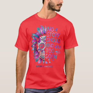 No Story Should End Too Soon Suicide Awareness Tee