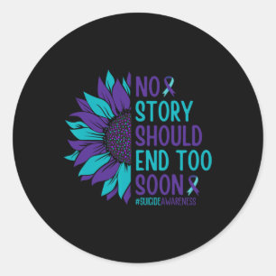 No Story Should End Too Soon Suicide Prevention Aw Classic Round Sticker