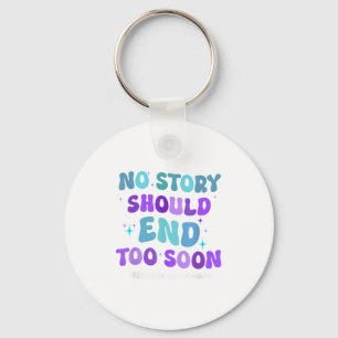 No Story Should End Too Soon Suicide Prevention Aw Key Ring