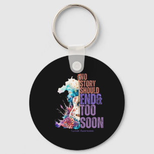 No Story Should End Too Soon Suicide Prevention Aw Key Ring