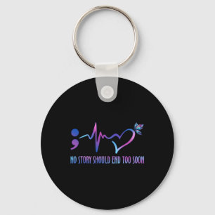 No Story Should End Too Soon Suicide Prevention Aw Key Ring