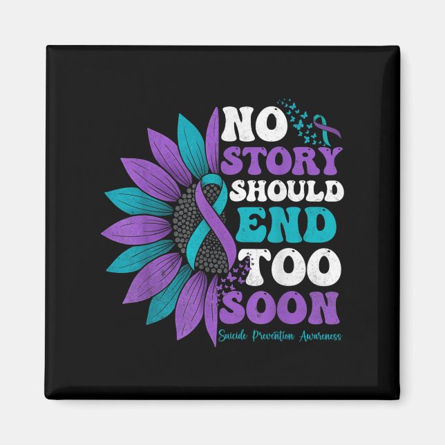 No Story Should End Too Soon Suicide Prevention Aw Magnet (Front)