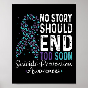 No Story Should End Too Soon Suicide Prevention Te Poster