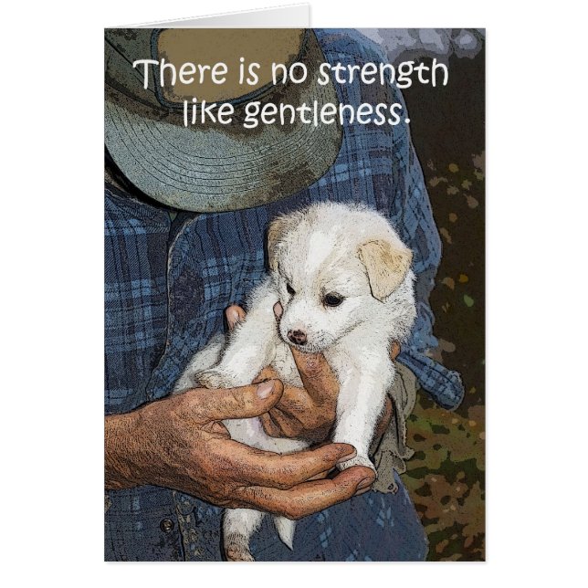 "No strength like gentleness" Card (Front)