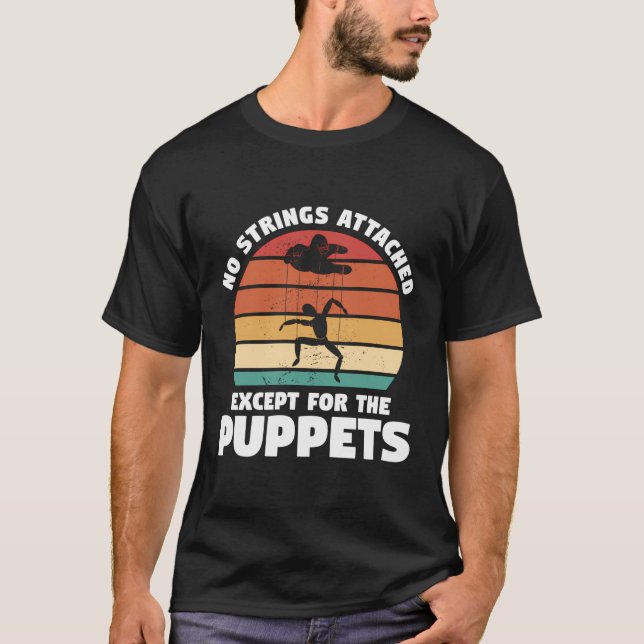 No Strings Attached Except For The Puppet Puppetry T-Shirt (Front)