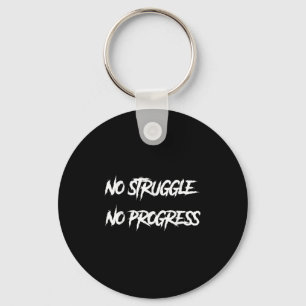 No Struggle No Progress Motivational Saying  Key Ring