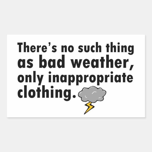 No Such Thing As Bad Weather Rectangular Sticker (Front)