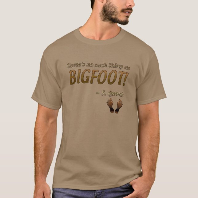 No Such Thing As Bigfoot T-Shirt (Front)