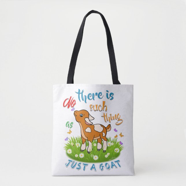 NO Such thing as JUST A GOAT Tote Bag (Front)