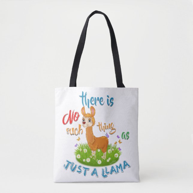NO Such thing as JUST A LLAMA Tote Bag (Front)