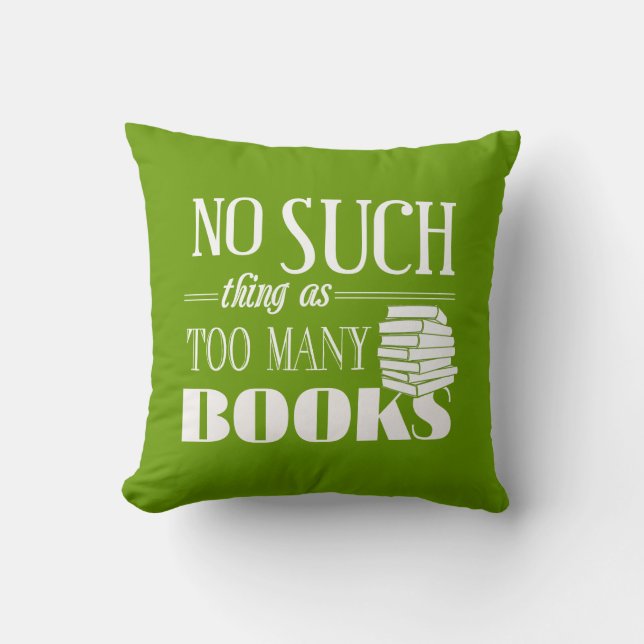 No Such Thing As Too Many Books Cushion (Front)