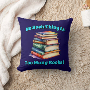 No Such Thing as Too Many Books! Cushion