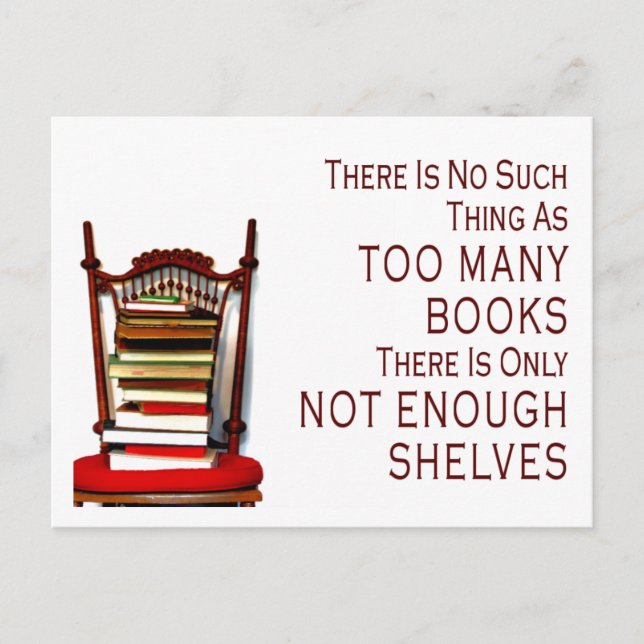 No Such Thing As Too Many Books Postcard (Front)