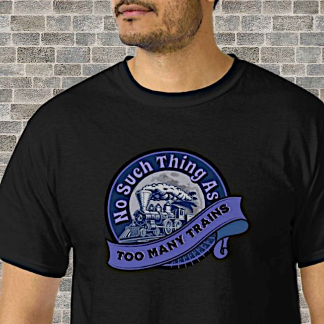 No Such Thing As Too Many Trains Blue Steam Engine T-Shirt (Creator Uploaded)