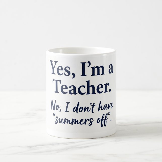 "No Summers Off" Sarcastic Quote Coffee Mug (Center)