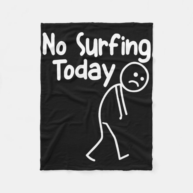 No Surfing Today Funny Stick Man Beach Wave Lover  Fleece Blanket (Front)