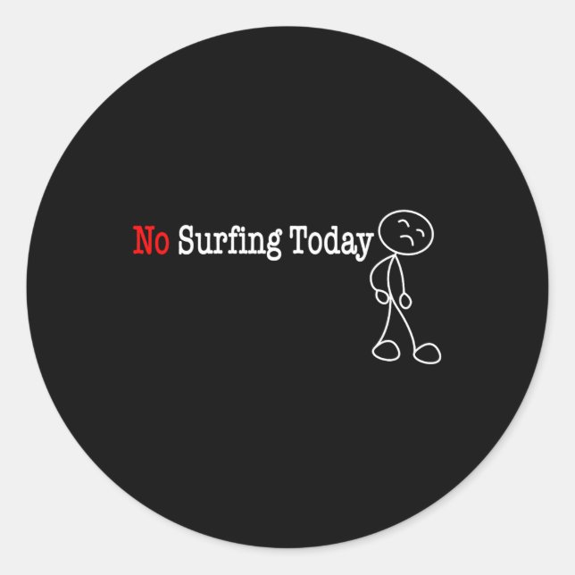 No Surfing Today Stick Figure  Classic Round Sticker (Front)