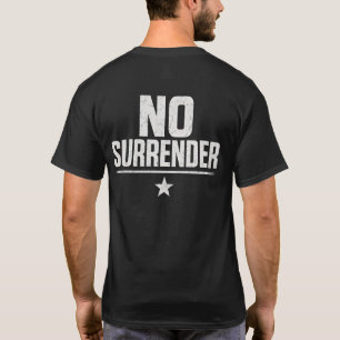 No Surrender T-Shirt