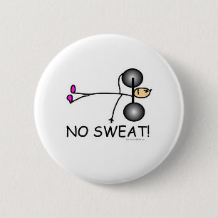 No Sweat 6 Cm Round Badge