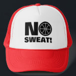 No sweat funny basketball quote trucker hat<br><div class="desc">No sweat funny basketball quote trucker hat. Custom cap with ball logo. Great for player,  coach,  trainer,  fan etc.</div>