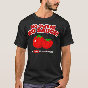 No Sweat No Sauce! T-Shirt
